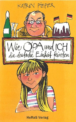 Katrin Pieper: Wie Opa und ich die Deutsche Einheit feierten