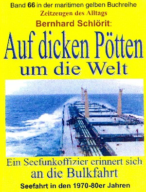 Bernhard Schlörit: Auf dicken Pötten um die Welt