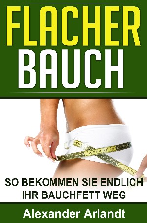 Alexander Arlandt: Flacher Bauch