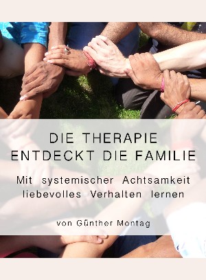 Dr. med. Günther Montag: Die Therapie entdeckt die Familie