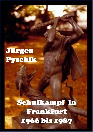 Jürgen Pyschik: Schulkampf in Frankfurt