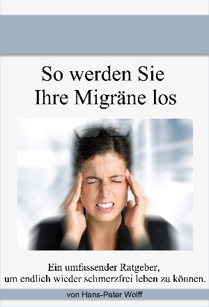 Hans-Peter Wolff: So werde ich meine Migräne los
