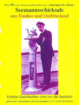 Jürgen Ruszkowski: Seemannsschicksale aus Emden und Ostfriesland – erlebte Geschichten rund um die Seefahrt