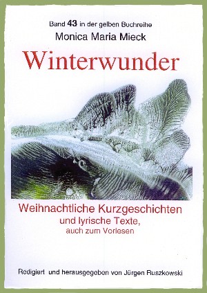 Monica Maria Mieck: Winterwunder – Weihnachtliche Kurzgeschichten und lyrische Texte