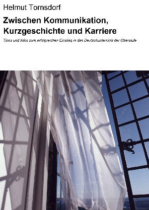 Helmut Tornsdorf: Zwischen Kommunikation, Kurzgeschichte und Karriere