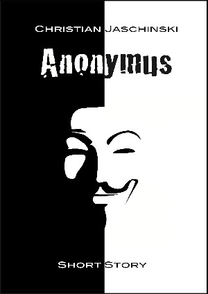 Christian Jaschinski: Anonymus