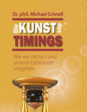 Dr. Michael Schnell: Die Kunst des Timings