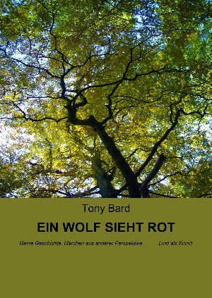 Tony Bard: EIN WOLF SIEHT ROT