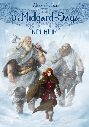 Alexandra Bauer: Die Midgard-Saga - Niflheim