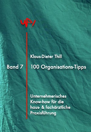 Klaus-Dieter Thill: 100 Best Practice-Tipps für eine noch bessere Praxisorganisation