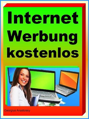 Georgius Anastolsky: Internet Werbung kostenlos