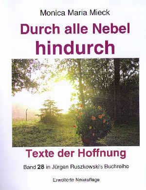 Monica Maria Mieck: Durch alle Nebel hindurch –  Texte der Hoffnung