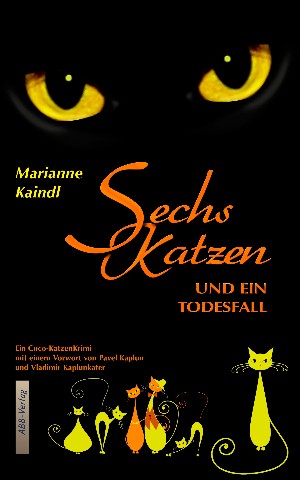 Marianne Kaindl: Sechs Katzen und ein Todesfall