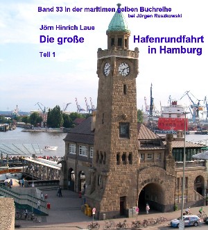 Jörn-Hinrich Laue: Die große Hafenrundfahrt in Hamburg