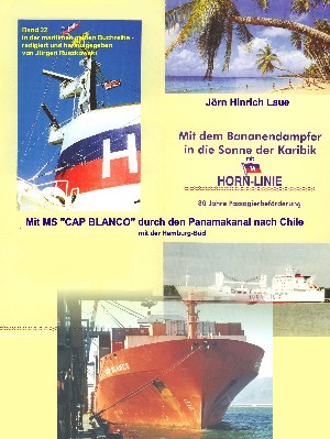 Jörn Hinrich Laue: Mit dem Bananendampfer in die Karibik und mit MS „CAP BLANCO“ nach Chile