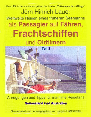Jörn Hinrich Laue: Als Passagier auf Frachtschiffen, Fähren und Oldtimern – Teil 3