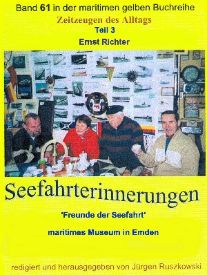 Ernst Richter: Seefahrterinnerungen – ‚Freunde der Seefahrt’ – maritimes Museum in Emden