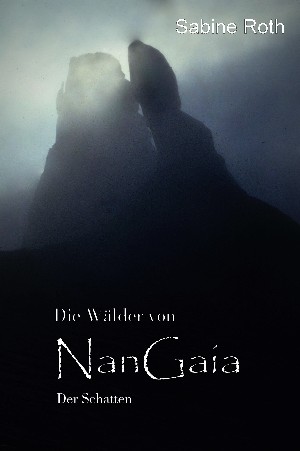 Sabine Roth: Die Wälder von NanGaia