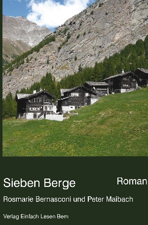 Rosmarie Bernasconi und Peter Maibach: Sieben Berge
