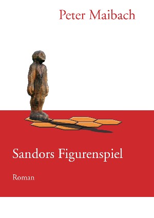 Peter Maibach: Sandors Figurenspiel