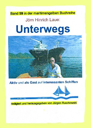 Jörn Hinrich Laue: Unterwegs auf interessanten Schiffen