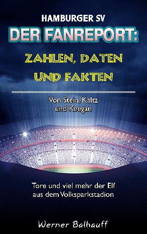 Werner Balhauff: Hamburger SV – Zahlen, Daten und Fakten des Dino der Bundesliga