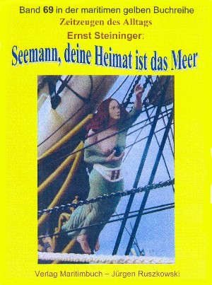 Ernst Steininger: Seemann, deine Heimat ist das Meer – Teil 1