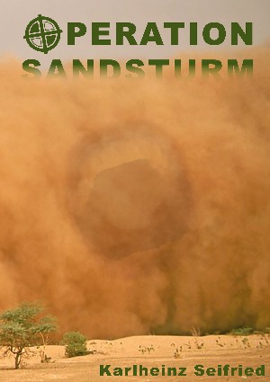 Karlheinz Seifried: Operation Sandsturm