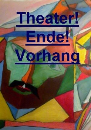Wilfred Gerber: Theater! Ende! Vorhang!