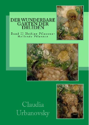 Claudia Urbanovsky: Der wunderbare Garten der Druiden