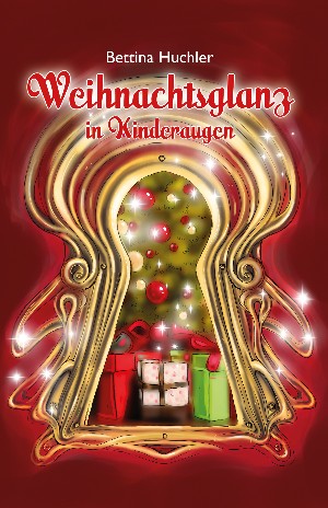 Bettina Huchler: Weihnachtsglanz in Kinderaugen