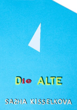 Sasha Kisselkova: DIE ALTE
