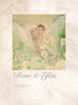 Marie Echelle: Rose und Efeu