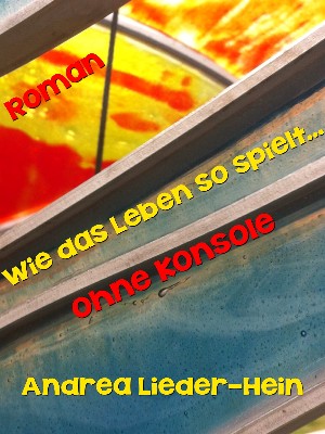Andrea Lieder-Hein: Wie das Leben so spielt...