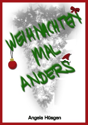 Angela Hüsgen: Weihnachten mal anders