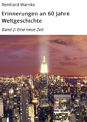Reinhard Warnke: Erinnerungen an 60 Jahre Weltgeschichte