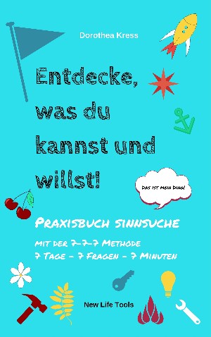 Dr. Dorothea Kress: Entdecke, was du kannst und willst!