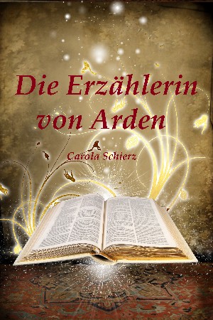 Carola Schierz: Die Erzählerin von Arden