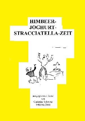 Christian Schwetz: HIMBEER---JOGHURT---STRACCIATELLA---ZEIT