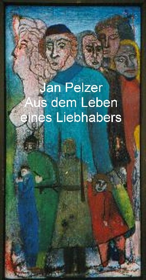 Jan Pelzer: Aus dem Leben eines Liebhabers