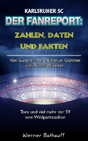 Werner Balhauff: Der KSC – Zahlen, Daten und Fakten des Karlsruher SC