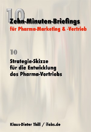 Klaus-Dieter Thill: Strategie-Skizze für die Entwicklung des Pharma-Vertriebs