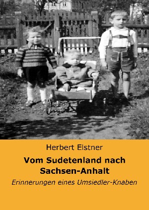 Herbert Elstner: Vom Sudetenland nach Sachsen-Anhalt