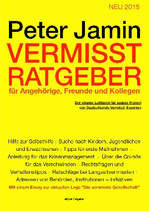 Peter Jamin: Vermisst-Ratgeber für Angehörige, Freunde und Kollegen