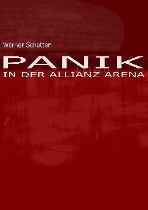 Werner Schatten: Panik in der Allianz Arena