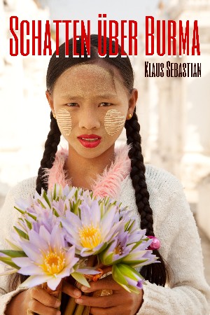 Klaus Sebastian: Schatten über Burma