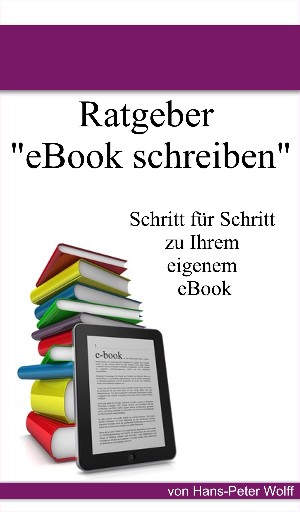 Hans-Peter Wolff: Ratgeber eBook schreiben
