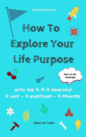 Dr. Dorothea Kress: How to Explore Your Life Purpose