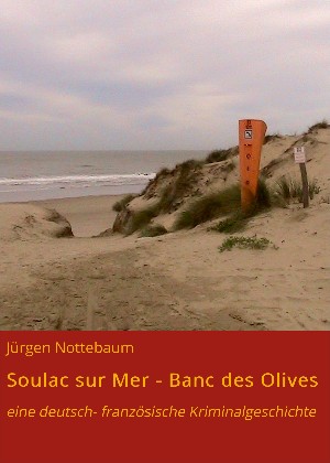 Jürgen Nottebaum: Soulac sur Mer - Banc des Olives
