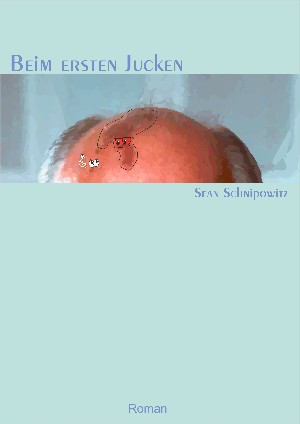 Sean Schnipowitz: Beim ersten Jucken